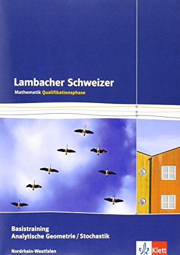 Lambacher Schweizer Mathematik Basistraining Analytische Geometrie/Stochastik Qualifikationsphase. Ausgabe Nordrhein-Westfalen: Arbeitsheft plus ... Ausgabe für Nordrhein-Westfalen ab 2014) von Klett
